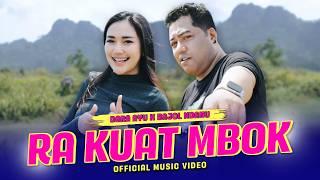 RA KUAT MBOK - Dara Ayu X Bajol Ndanu (Official Music Video)