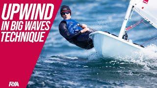 UPWIND IN BIG WAVES - Dinghy Sailing Techniques - How to improve your racing