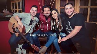 Eso Y Más - Joan Sebastian (Cover por Somos 3 & Jerry Bazúa)