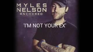 Myles Nelson - I'm Not Your Ex (Audio)