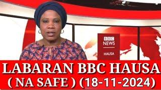 BBC HAUSA LABARAN YAU NA SAFE 18/11/2024 #bbc Hausa Shirin safe 18-11-2024