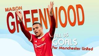 Mason Greenwood ● ALL 35 Goals For Manchester United