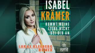 Isabel Krämer - Kommt meine Liebe nicht bei dir an (Lukas Kleeberg Video Remix)