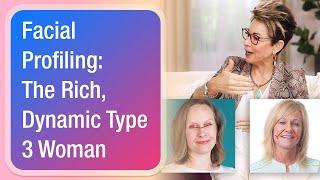 Facial Profiling: The Rich, Dynamic Type 3 Woman