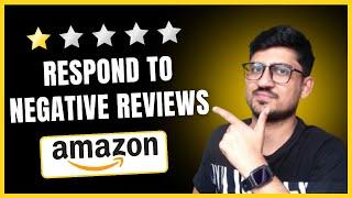 How To Respond Or Reply To Negative Customers Reviews On Amazon FBA Listing