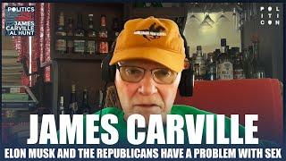 James Carville: Elon Musk And The Republicans Have A Problem With Sex