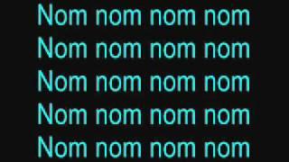 Nom nom song lyrics