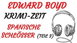 KRIMI Hörspiel - Edward Boyd - SPANISCHE SCHLÖSSER (1989) - Teil 3