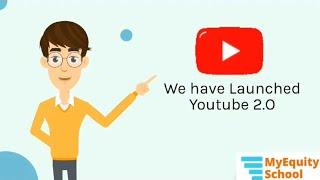 Myequity School Youtube 2.0