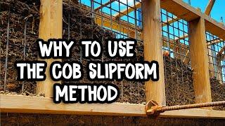 The Cob Slipform Method - Why Build Your Cob House This Way?