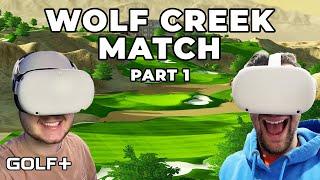 This VR Golf Match Was Brutal! | Part 1 | Wolf Creek | GOLF+ Quest 2 Gameplay