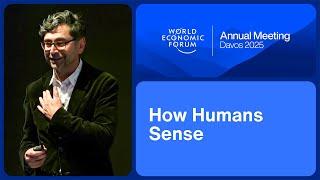 How Humans Sense | World Economic Forum Annual Meeting 2025