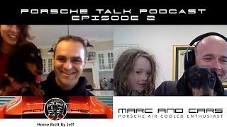 Porsche Talk Podcast Ep.2 - Homebuilt by Jeff  *with our Dachsunds!*