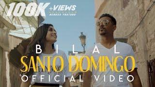 Bilal Shahid - Santo Domingo (Official Music Video)