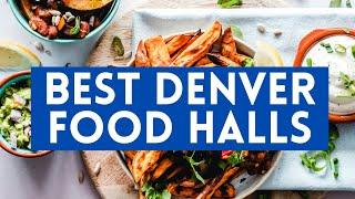 Best Denver Food Halls