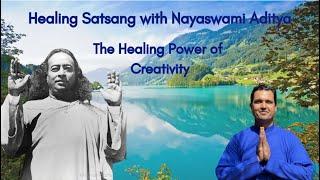 Healing Power of Creativity | Nayaswami Aditya