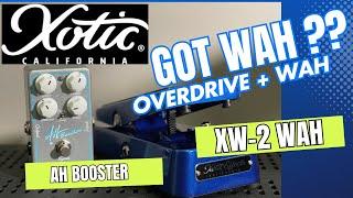 XOTIC EFFECTS AH Booster and XW-2 WAH pedal DEMO - THE PERFECT COMBO!