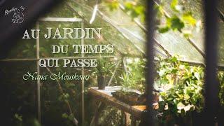 [Vietsub] Au jardin du temps qui passe ║ Trong khu vườn thời gian trôi mãi - Nana Mouskouri (1985)