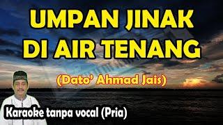 Umpan jinak di air tenang karaoke melayu Dato Ahmad Jais