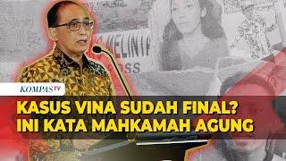 [FULL] Mahkamah Agung Sebut PK Hanya Sekali, Kasus Vina Sudah Final?