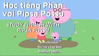 HỌC TIẾNG PHẦN LAN:XEM HOẠT HÌNH CÓ PHỤ ĐỀ - Learn Finnish:Watching with subtitle(Ep. 1 )Pipsa Possu