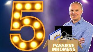 Top 5 vormen van Passief Inkomen | Passief Geld Verdienen