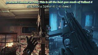 [Tactical Combat in FO4] This is all the best gun mods of Fallout 4 | AS Vektor & Striker 45