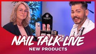 Nail Talk Live: New Products