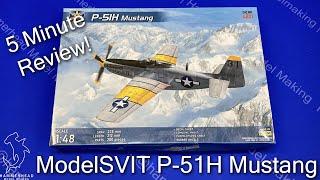 ModelSVT 1/48 P-51H Mustang | 5 Minute Review