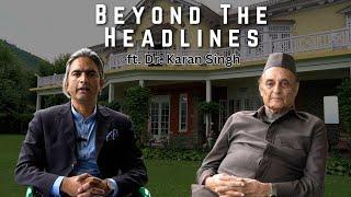 Beyond The Headlines | Dr. Karan Singh In Conversation With Nazir Ganaie | KASHMIR OBSERVER