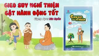 "Buddha  Gieo Suy Nghĩ Thiện, Gặt Hành Động Tốt  " - Gieo Hạt Cùng Vĩ Nhân official