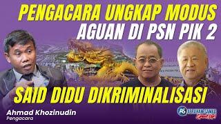 Pengacara: Said Didu Dikriminalisasi. Ungkap Modus Aguan di Proyek Strategis Nasional PIK 2