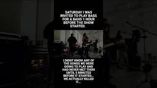 randomly invited to play bass at a show