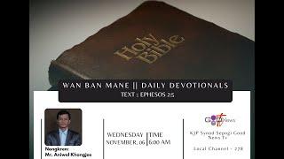 WAN BAN MANE (DAILY DEVOTIONALS) || EPHESOS 2:5 || MR. ANIWEL KHONGJEE ||