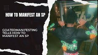 HOW TO MANIFEST AN SP| A FULL ENCOMPASSING APPROACH