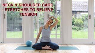 Neck & Shoulder Care -  Stretches To Relieve Tension 15 mins