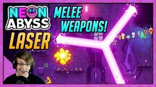 LASER MELEE WEAPONS?!? | Neon Abyss