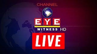 CHANNEL EYE WITNES LIVE