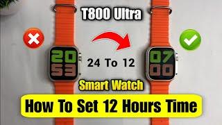 T800 ultra smart watch time setting 24 hour to 12 hours, T800 ultra smart watch time setting 12 hour