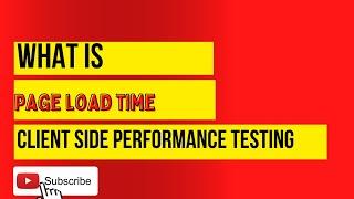 What is Page Load Time in Client side performance testing and tuning recommendations