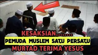 GegerAkhirnya Satu Persatu Pemuda Muslem Murtad Tinggalkan Islam Terima Yesus Kristus