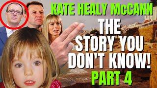 The Hidden Truth | Kate Marie Healy McCann | Madeleine McCann | The Story You Don't Know | Part 4