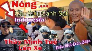Nóng...Cầu Cứu Cảnh Sát...Thầy Minh Tuệ Đến Nơi Đặc Biệt Indonesia...Xe Đã Đến Và Cái Kết