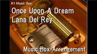 Once Upon A Dream/Lana Del Rey [Music Box] (Film "Maleficent" Theme Song)