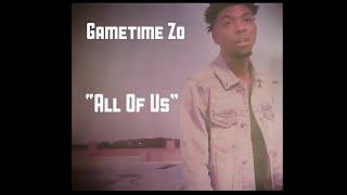 Gametime Zo - All Of Us (Official Music Video) Shot by GuwapMotions