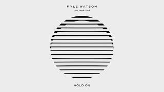 Kyle Watson - Hold On ft Hans Lowie