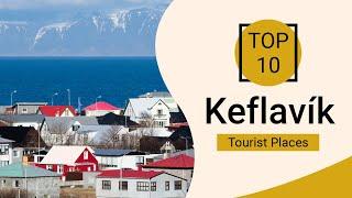 Top 10 Best Tourist Places to Visit in Keflavík | Iceland - English