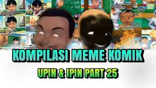 KOMPILASI MEME KOMIK UPIN IPIN PART 25