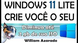 Windows 11 lite, aprenda como criar a sua.