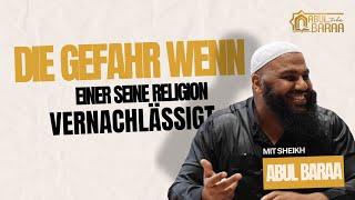 Die Gefahr, wenn einer seine Religion vernachlässigt!